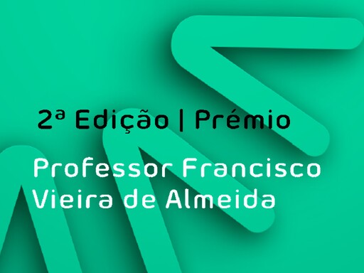 Candidaturas abertas | Prémio Professor Francisco Vieira de Almeida