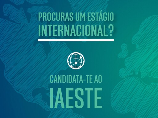 Estágios Internacionais da IAESTE | Candidaturas até 30 de novembro